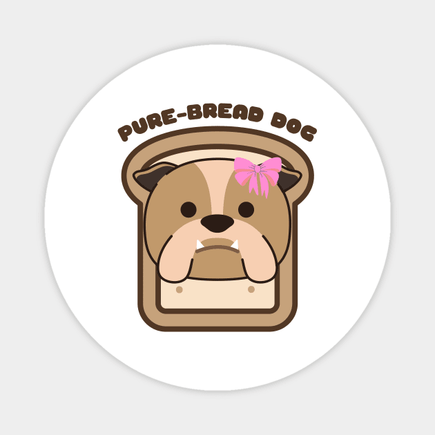 Pure-Bread Purebred Dog Pun Funny Dog Owner and Dog Lover Gift Bulldog Magnet by nathalieaynie